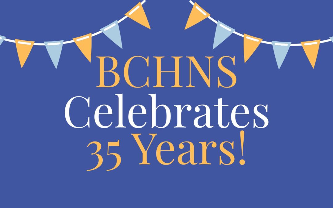BCHNS Celebrates 35 Years!